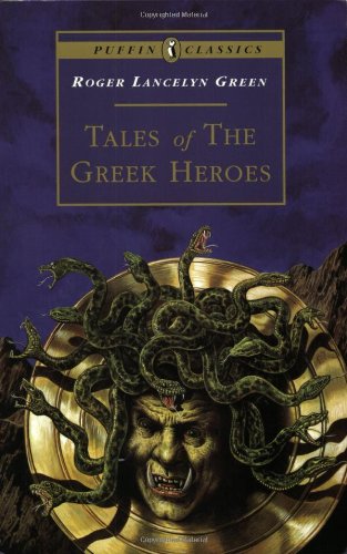 9780140366839: Tales of the Greek Heroes: Retold From the Ancient Authors (Puffin Classics)