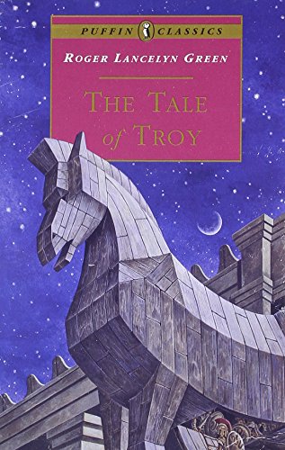 Beispielbild fr The Tale of Troy: Retold from the Ancient Authors (Puffin Classics) zum Verkauf von SecondSale