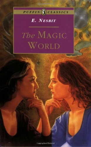 9780140367652: The Magic World: The Cat-Hood of Maurice;the Mixed Mine;Accidental Magic;the Princessand the Hedge-Pig;Septimus Septimusson;the White Cat;be Linda And ... Carp;the Magician's Heart (Puffin Classics)