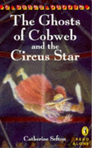 Imagen de archivo de The Ghosts of Cobweb and the Circus Star (Young Puffin Read Alone) a la venta por AwesomeBooks