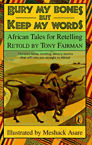Imagen de archivo de Bury My Bones but Keep My Words: African Tales for Retelling a la venta por SecondSale