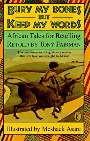 Stock image for Bury My Bones but Keep My Words: African Tales for Retelling for sale by Wonder Book