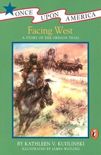 Beispielbild fr Facing West: A Story of the Oregon Trail (Once Upon America) zum Verkauf von Gulf Coast Books