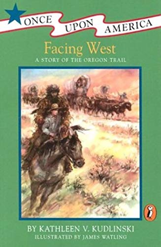 Imagen de archivo de Facing West: A Story of the Oregon Trail (Once Upon America) a la venta por Gulf Coast Books