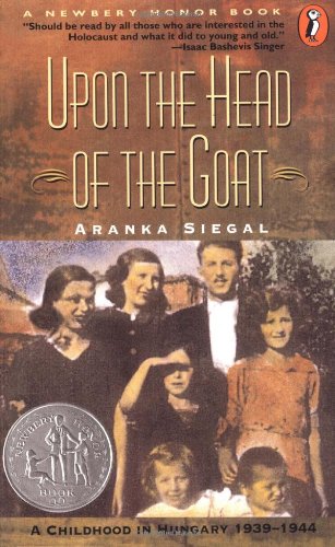 Upon the Head of the Goat: A Childhood in Hungary, 1939-1944