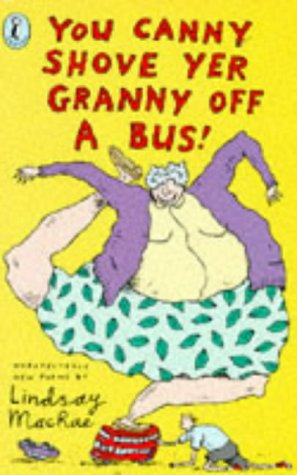 Imagen de archivo de You Canny Shove Yer Granny Off a Bus! (Puffin poetry) a la venta por WorldofBooks