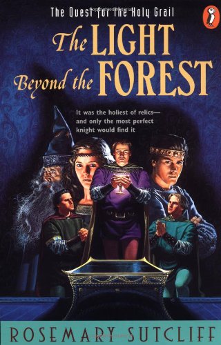 9780140371505: The Light beyond the Forest: The Quest for the Holy Grail (Arthurian Trilogy)