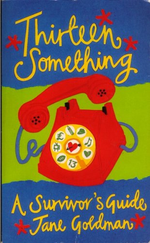 Stock image for Thirteen Something: A Survivor's Guide (Teenage non-fiction) for sale by AwesomeBooks