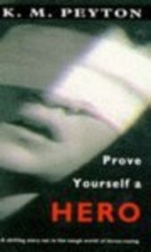 Prove Yourself a Hero (9780140372991) by Peyton, K.M.