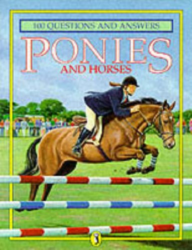 Stock image for Ponies and Horses (100 Questions & Answers) for sale by AwesomeBooks