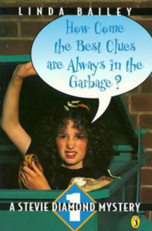 Stock image for How Come the Best Clues Are Always in the Garbage?: v. 1 (Stevie Diamond Mystery) for sale by WorldofBooks