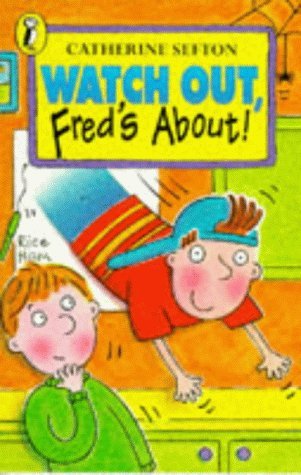 9780140378917: Watch out, Fred's About! (Young fiction read alone)