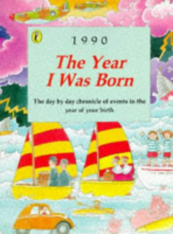 Stock image for The Year I Was Born: 1990 for sale by WorldofBooks