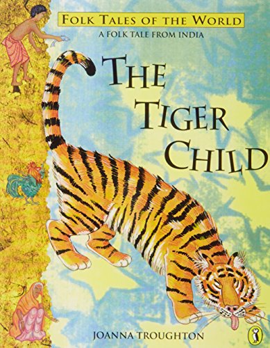 9780140382389: The Tiger Child: A Folk Tale from India