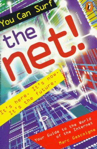 Imagen de archivo de You Can Surf the Net!: Your Guide to the World of the Internet a la venta por Gulf Coast Books