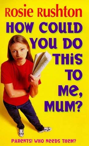 Stock image for How Could You Do This to Me, Mum? (Puffin Teenage Fiction) for sale by medimops