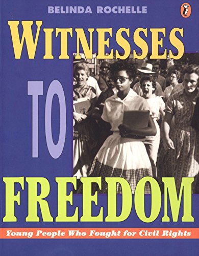 Stock image for Witnesses to Freedom: Young People Who Fought for Civil Rights for sale by Gulf Coast Books