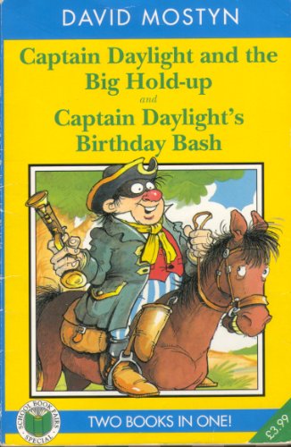 Stock image for Captain Daylight and the Big Hold-up & Captain Daylight's Birthday Bash for sale by AwesomeBooks