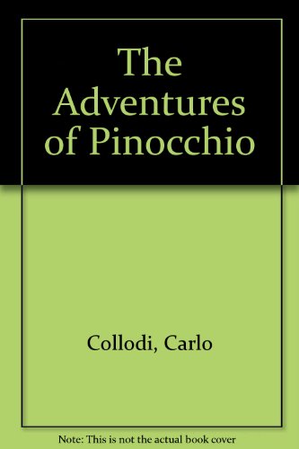 The Adventures of Pinocchio - Collodi, Carlo