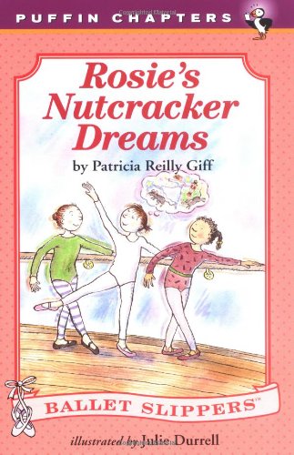 Rosie's Nutcracker Dreams (Ballet Slippers) (9780140385762) by Giff, Patricia Reilly