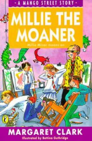 Millie the Moaner (Mango Street Series) (9780140386240) by Clark, Margaret