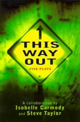 This Way Out: Five Plays (9780140387049) by Isobelle Carmody; Steve Taylor