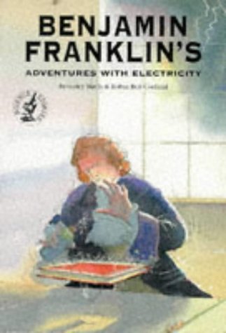 Benjamin Franklin's Adventures with Electricity (Science Stories) (9780140388855) by Beverley Birch