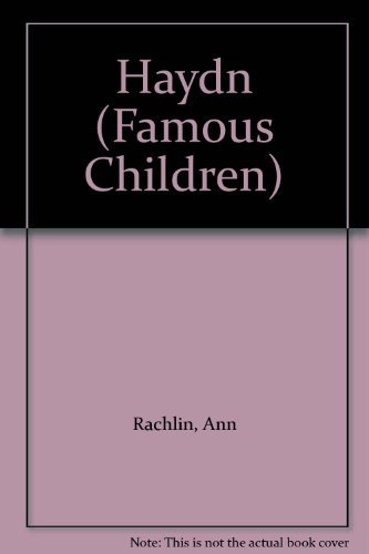 Haydn (Famous Children) (9780140389241) by Ann Rachlin