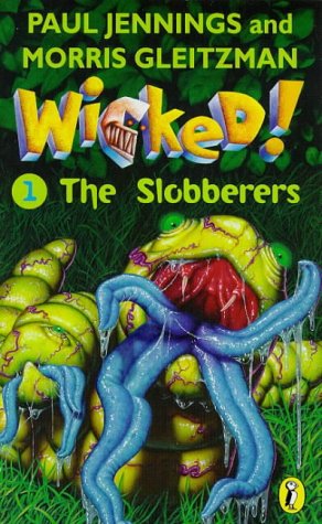 Stock image for Wicked!: Part 1:The Slobberers: The Slobberers No. 1 for sale by AwesomeBooks