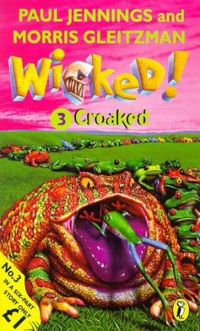 Stock image for Wicked!: Part 3:Croaked: Croaked No. 3 for sale by AwesomeBooks