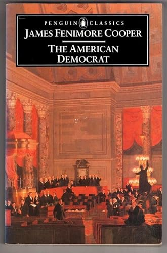 9780140390681: The American Democrat: Revised Edition (Penguin Classics)