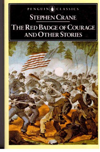 9780140390810: The Red Badge of Courage And Other Stories: The Red Badge of Courage; the Veteran; the Open Boat; the Bride Comes to Yellow Sky; the Blue Hotel; a Poker Game