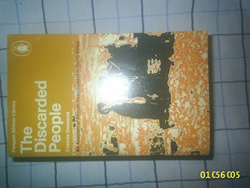 The discarded people: An account of African resettlement in South Africa (9780140410327) by Desmond, Cosmas