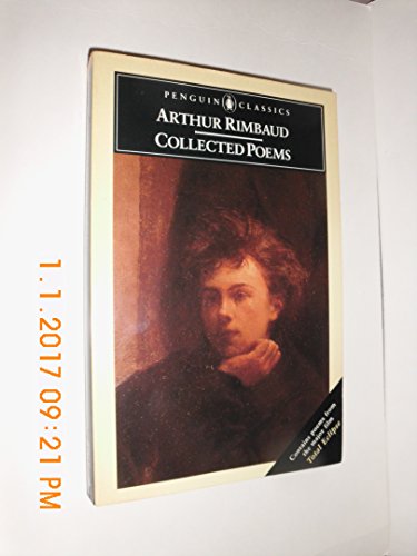 Beispielbild fr Collected Poems (Rimbaud, Arthur): Parallel Text Edition with Plain Prose Translations of Each Poem zum Verkauf von ThriftBooks-Phoenix