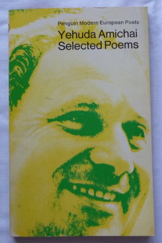 Stock image for Selected poems [of] Yehuda Amichai, (Penguin modern European poets) for sale by WEST WESSEX BOOKS