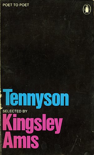 Beispielbild fr Tennyson selected by Kingsley Amis (Poet to poet) zum Verkauf von WorldofBooks