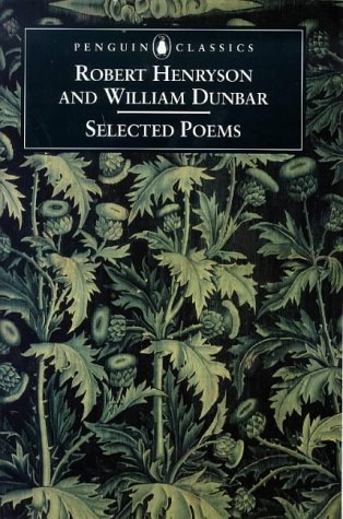 Beispielbild fr Selected Poems of Robert Henryson And William Dunbar (Penguin Classics S.) zum Verkauf von WorldofBooks