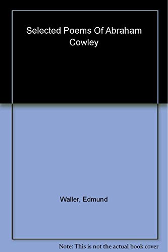 Imagen de archivo de Selected Poems of Abraham Cowley, Edmund Waller, and John Oldham (Penguin Classics) a la venta por Magus Books Seattle