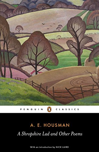 Beispielbild fr A Shropshire Lad and Other Poems: The Collected Poems of A. E. Housman (Penguin Classics) zum Verkauf von Ergodebooks