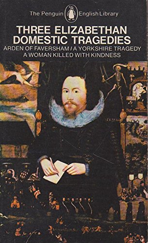 Beispielbild fr Three Elizabethan Domestic Tragedies zum Verkauf von Better World Books