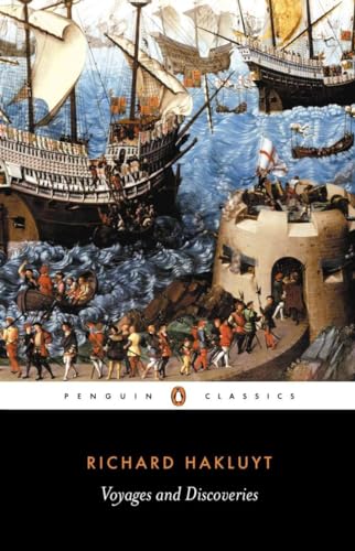 Stock image for Voyages and Discoveries: Principal Navigations, Voyages, Traffiques & Discoveries ofthe English Nat (Penguin Classics) for sale by Pelican Bay Books