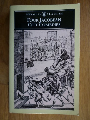 Stock image for Four Jacobean City Comedies (English Library) for sale by Richard Sylvanus Williams (Est 1976)