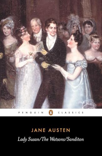 9780140431025: Lady Susan; The Watsons; Sanditon (Penguin Classics)