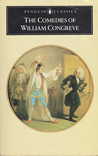9780140432312: The Comedies of William Congreve: The Old Batchelor, the Double Dealer, Love for Love, the Way of the World