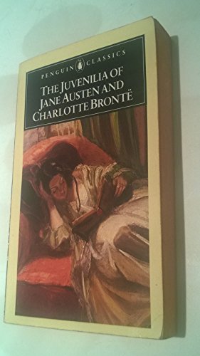 The Juvenilia of Jane Austen and Charlotte Bronte (Penguin Classics) (9780140432671) by Austen, Jane; Bronte, Charlotte