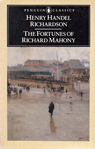 9780140432909: The Fortunes of Richard Mahony: Australia Felix; the Way Home; Ultima Thule