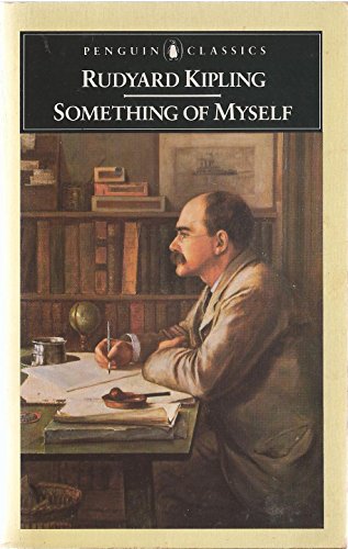 Something of Myself: For My Friends, Known and Unknown (Classics)