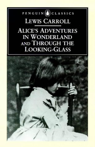 Stock image for Alices Adventures in Wonderland and Through the Looking-Glass(And what Alice Found There) and Alices Adventures Under Ground: The Centenary Edition (Penguin Classics) for sale by Reuseabook