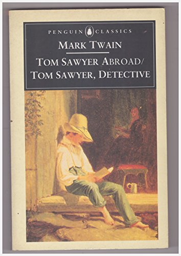 Beispielbild fr Tom Sawyer Abroad And Tom Sawyer, Detective (Penguin Classics S.) zum Verkauf von WorldofBooks