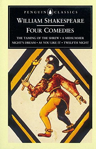 Stock image for William Shakespeare: Four Comedies: The Taming of the Shrew, A Midsummer Night's Dream, As You Like It, and Twelfth Night (Penguin Classics) for sale by Wonder Book